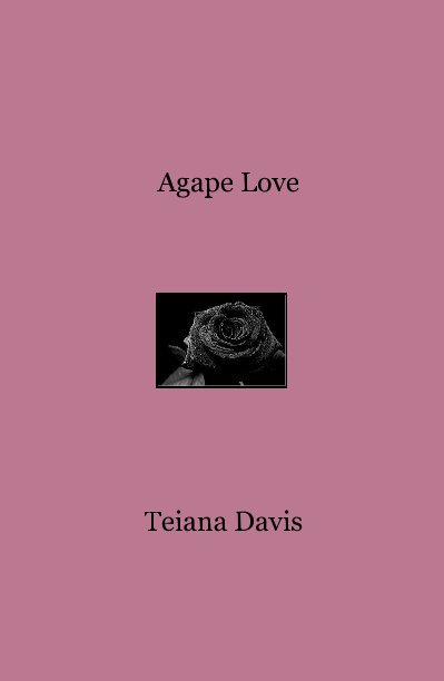 View Agape Love by Teiana Davis