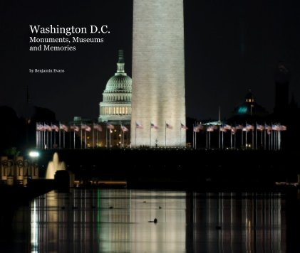 Washington D.C. Monuments, Museums and Memories book cover