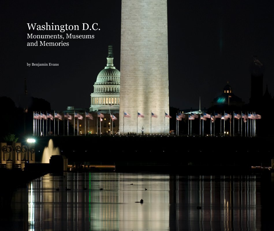 Visualizza Washington D.C. Monuments, Museums and Memories di Benjamin Evans