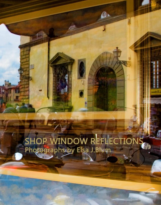 Ver SHOP WINDOW REFLECTIONS por elsa blum