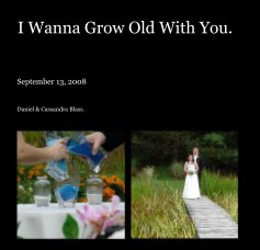 I Wanna Grow Old With You. book cover