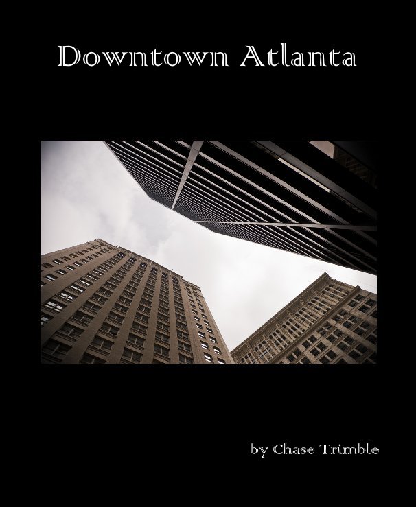View Downtown Atlanta by Chase Trimble