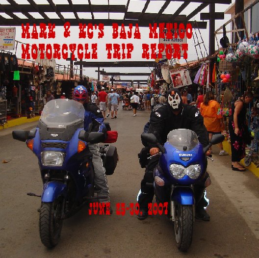MARK & Kc's BAJA MEXIcO MOTORcYcLE TRIP REPORT nach mark_on_web anzeigen