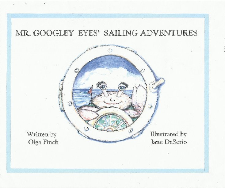 Bekijk Mr. Googley Eyes' Sailing Adventures (Christian version) op Olga A. Finch