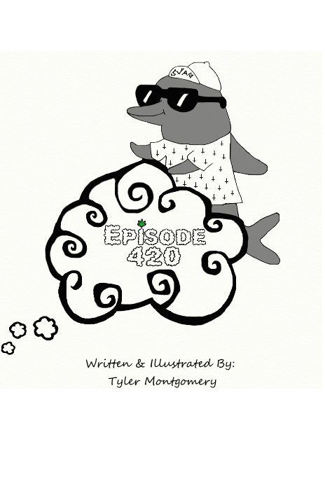 View Episode 420 by Written & Illustrated By: Tyler Montgomery