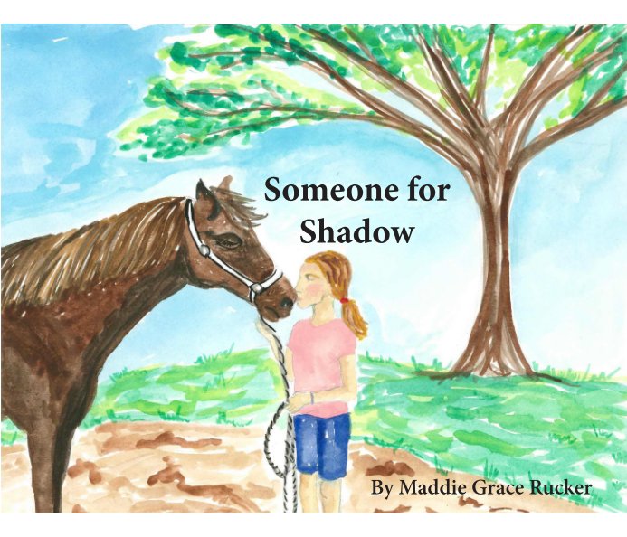 View Someone for Shadow by Maddie Rucker