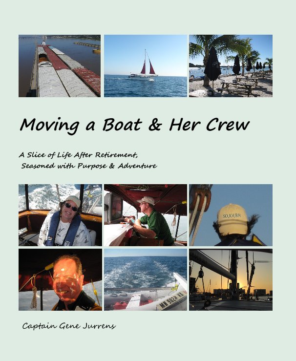 View Moving a Boat & Her Crew by Captain Gene Jurrens