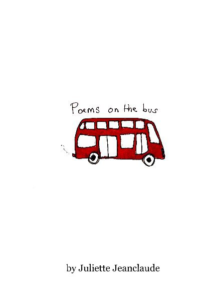 Ver Poems on the bus por Juliette Jeanclaude