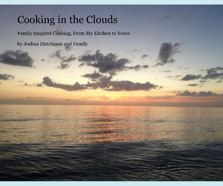 Ver Cooking in the Clouds por Joshua Hutchison and Family