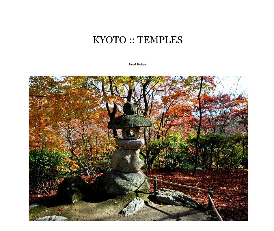 View KYOTO :: TEMPLES by Fred Relaix