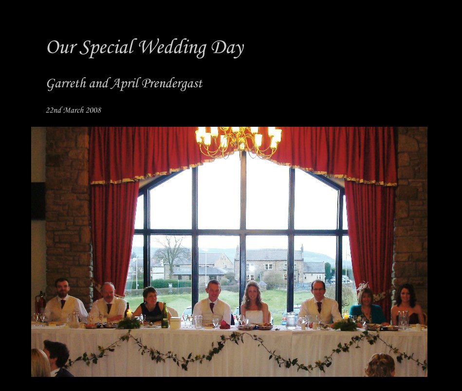 Our Special Wedding Day nach Garreth and April Prendergast anzeigen