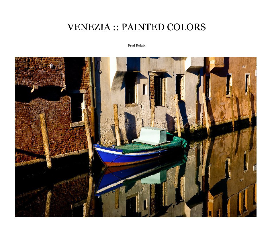 View VENEZIA :: PAINTED COLORS by Fred Relaix