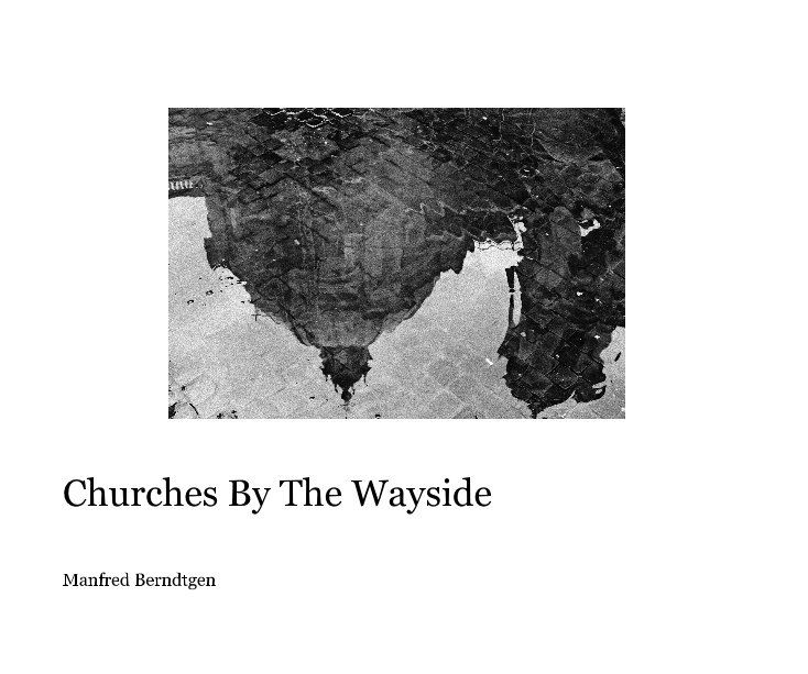 View Churches By The Wayside by Manfred Berndtgen