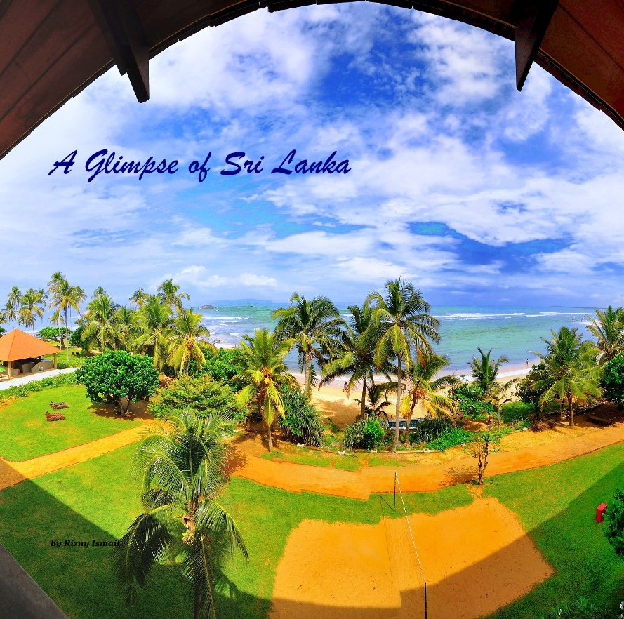 View A Glimpse of Sri Lanka by Rizny Ismail