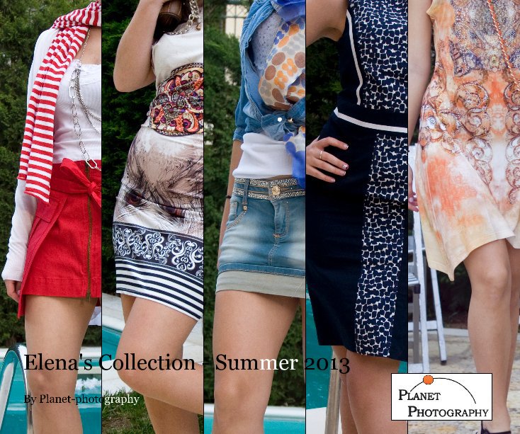 View Elena's Collection - Summer 2013 by Planet-Photography.eu