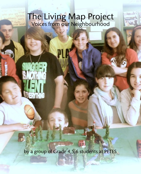 View The Living Map Project
Voices from our Neighbourhood by a group of Grade 4,5,6 students at PETES