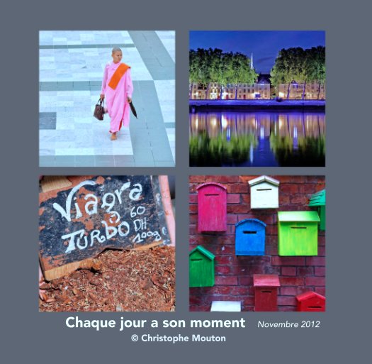 View Chaque jour a son moment / Novembre 2012 by © Christophe Mouton