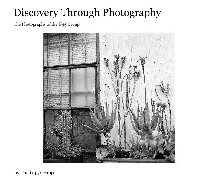 Visualizza Discovery Through Photography di The f/45 Group