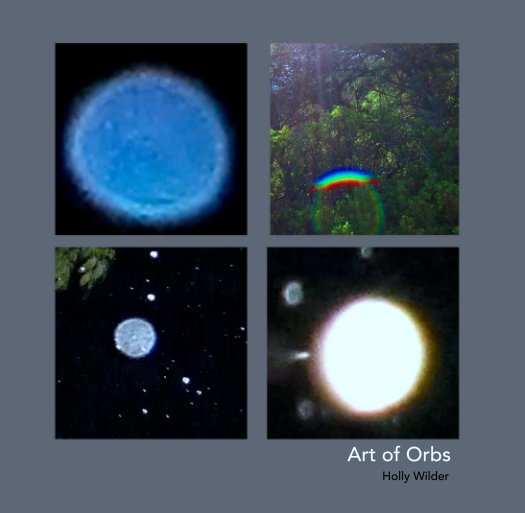 View Art of Orbs by Holly Wilder