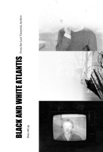BLACK AND WHITE ATLANTIS  Zine 08/45 book cover