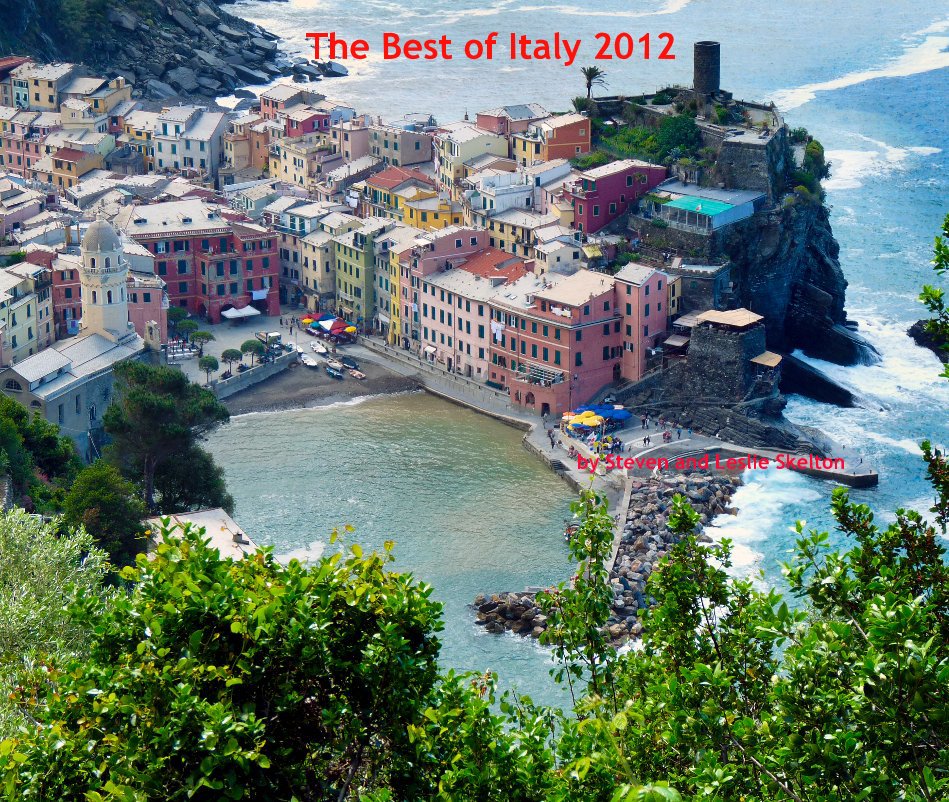 View The Best of Italy 2012 by Steven and Leslie Skelton