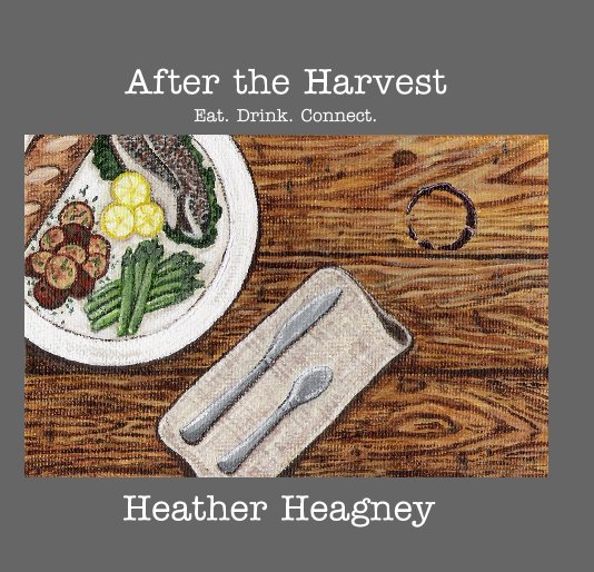 View After the Harvest by Heather Heagney