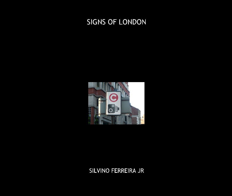 Ver SIGNS OF LONDON por SILVINO FERREIRA JR