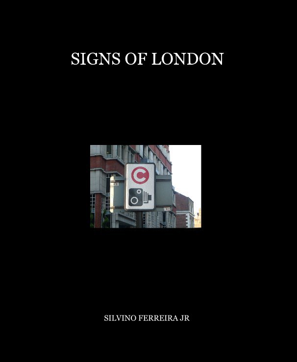 View SIGNS OF LONDON by SILVINO FERREIRA JR