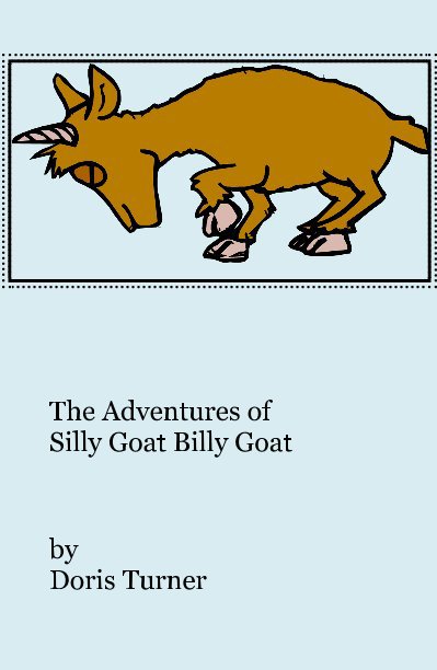 View The Adventures of Silly Goat Billy Goat by Doris Turner