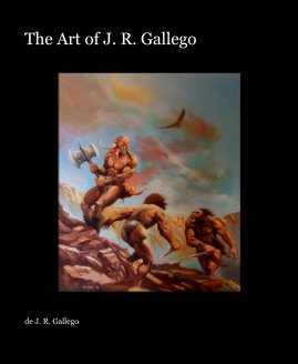 The Art of J. R. Gallego book cover
