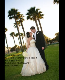 Candis & Chris Fess Parker's Doubletree Resort  Photography by Kelly Segre Photography 805.212.2959 book cover