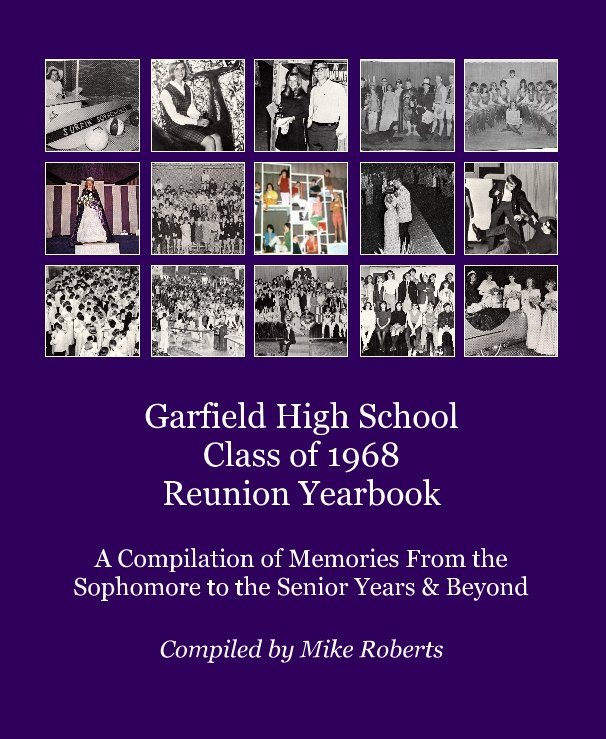 View Garfield High School Class of 1968 Reunion Yearbook by Compiled by Mike Roberts