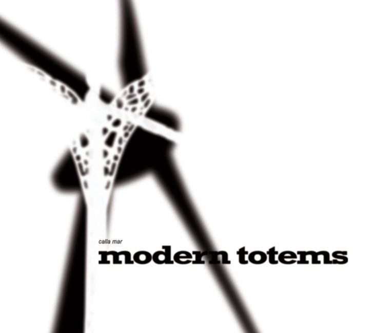 View modern totems by calla mar