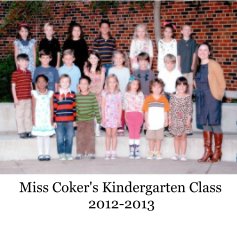 Miss Coker's Kindergarten Class 2012-2013 book cover