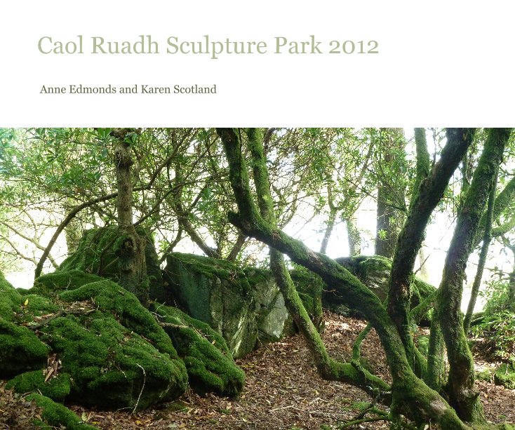 View Caol Ruadh Sculpture Park 2012 by anneedmonds