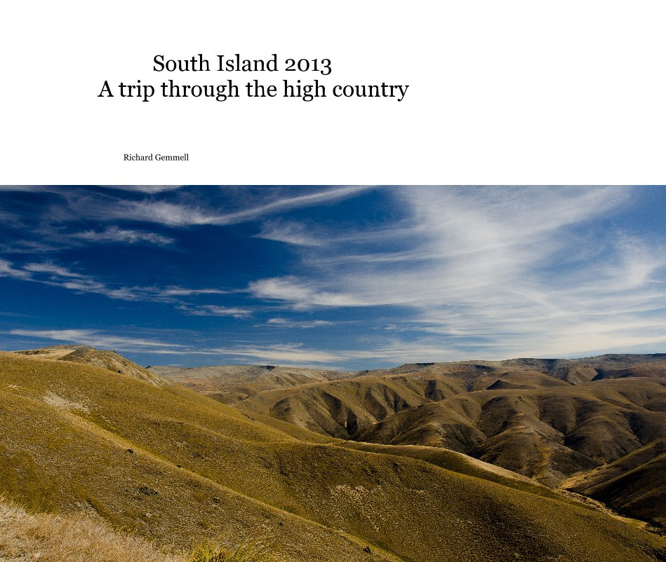 Ver South Island 2013 A trip through the high country por Richard Gemmell