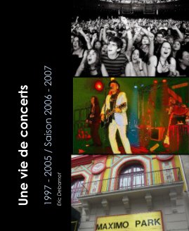 Une vie de concerts - 1997 - 2005 / Saison 2006 - 2007 book cover