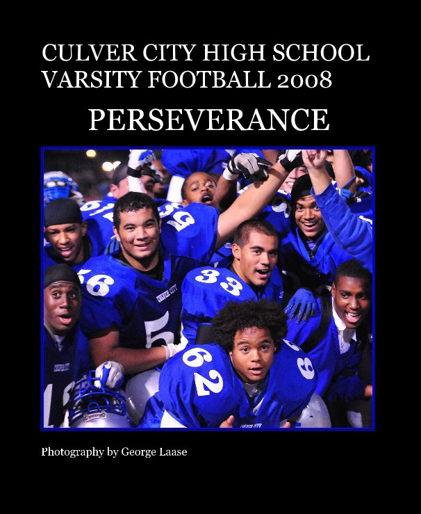 View CULVER CITY HIGH SCHOOL VARSITY FOOTBALL 2008 by Photography by George Laase