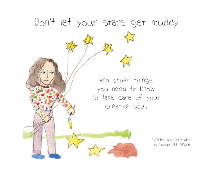 View Don't let your stars get muddy by Susan Dee LeVine