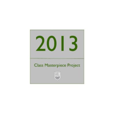 2013 Class Masterpiece Project book cover