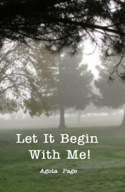 Let It Begin With Me! book cover