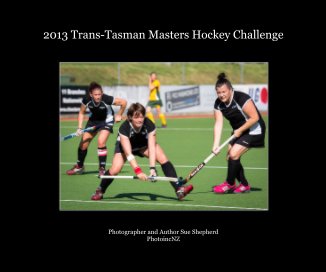2013 Trans-Tasman Masters Hockey Challenge book cover