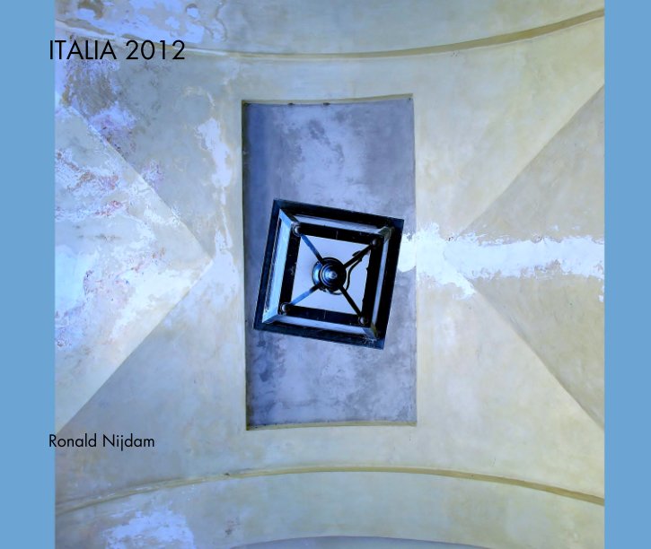 ITALIA 2012 nach Ronald Nijdam anzeigen