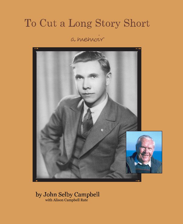 View To Cut a Long Story Short a memoir by John Selby Campbell with Alison Campbell Rate