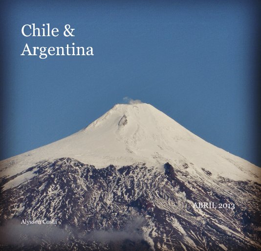 View Chile & Argentina by Alysson Magalhães da Costa