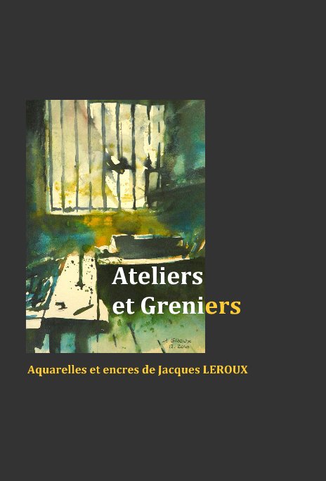 View Ateliers et Greniers by Jacques LEROUX