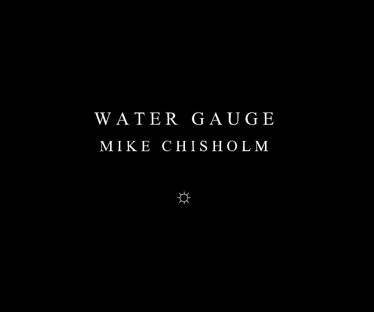 View Water Gauge by Mike Chisholm