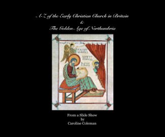 A-Z of the Early Christian Church in Britain & The Golden Age of Northumbria book cover