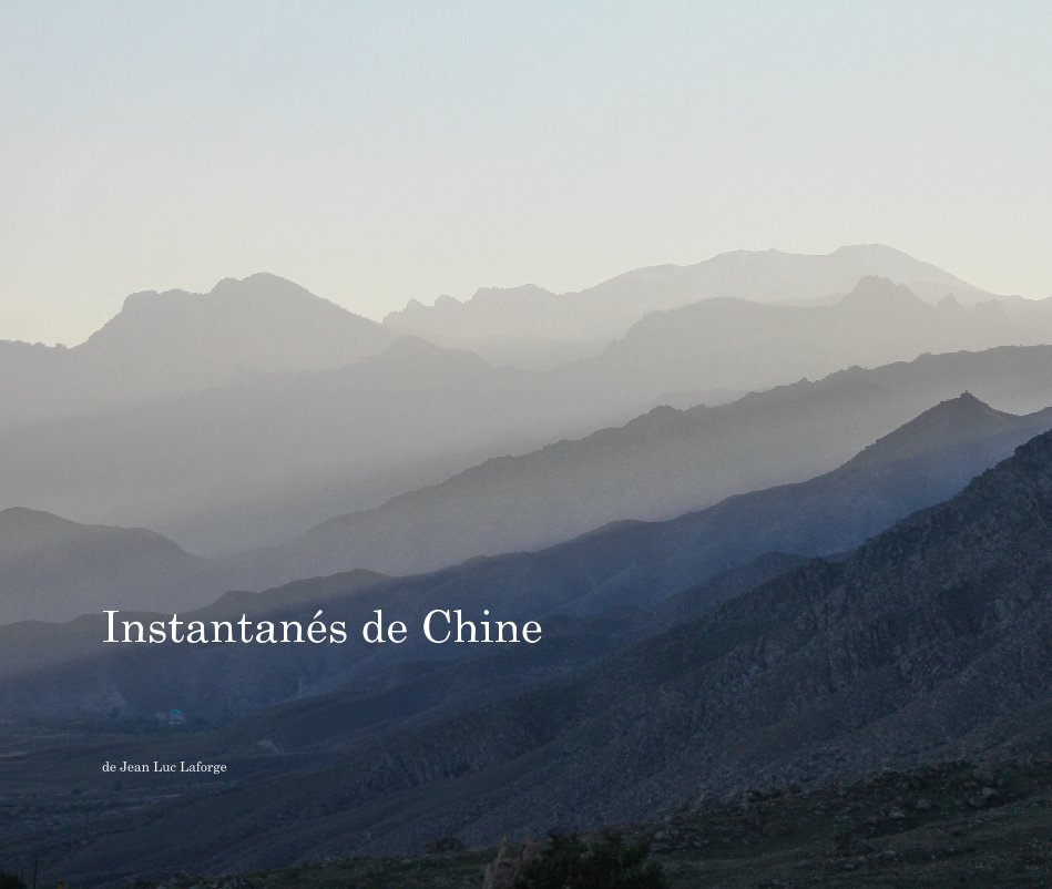 View Instantanés de Chine by de Jean Luc Laforge