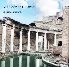 Villa Adriana - Tivoli di Cinzia Tarisciotti book cover